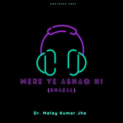 MereYe Ashaq Hi (Ghazal)