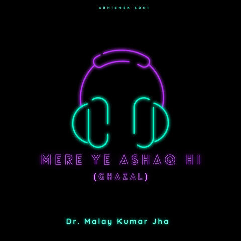 MereYe Ashaq Hi (Ghazal)