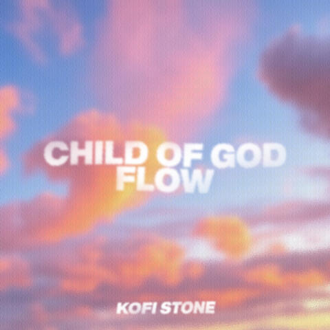 Child of God Flow