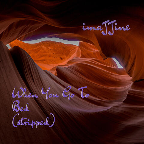 When You Go to Bed (Stripped)