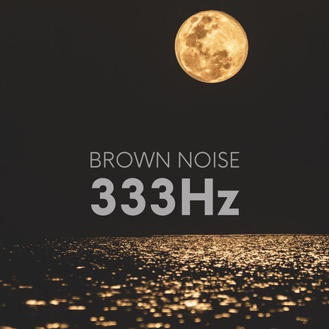 Brown Noise (333hz)