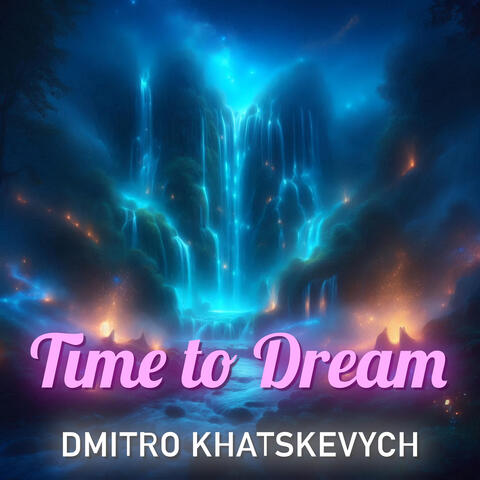 Time to Dream