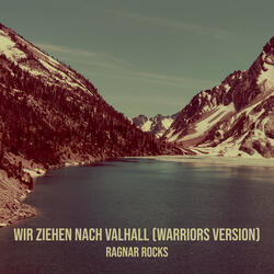 Wir Ziehen Nach Valhall (Warriors Version)
