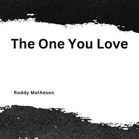 The One You Love