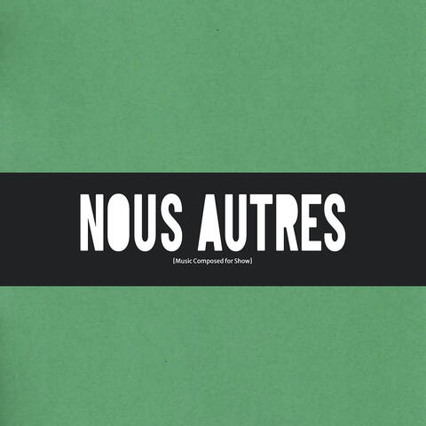 Nous Autres, Vol. 2 (Music Composed for Show)