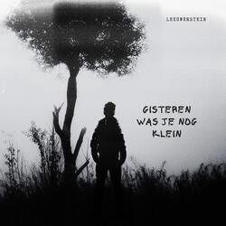 Gisteren Was Je Nog Klein