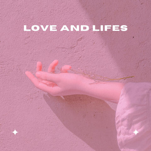 Love and Lifes