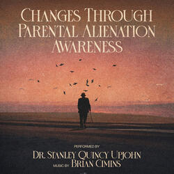Changes Through Parental Alienation Awareness