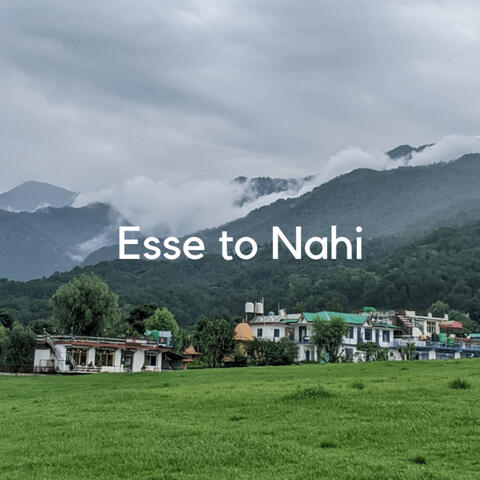 Esse to Nahi