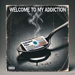 Welcome to My Addiction
