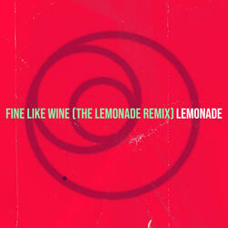 Fine Like Wine (The Lemonade Remix)
