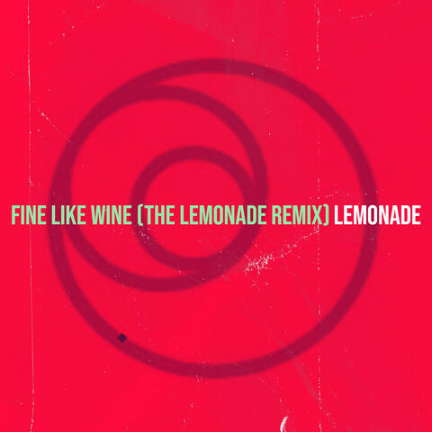 Fine Like Wine (The Lemonade Remix)