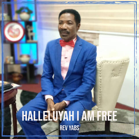 Halleluyah I Am Free