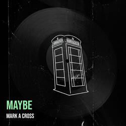 Maybe