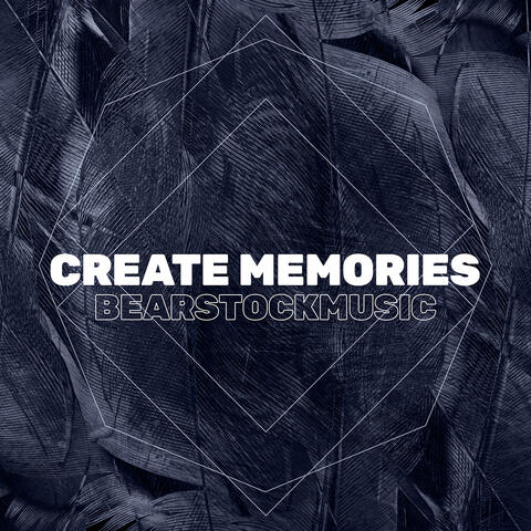 Create Memories