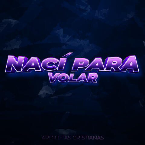 Nací Para Volar
