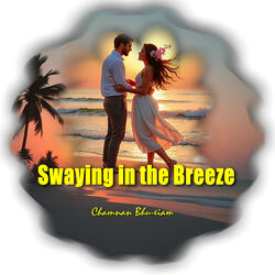 Swaying in the Breeze