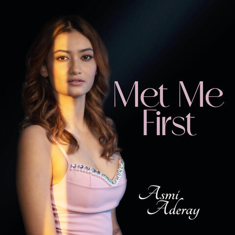 Met Me First
