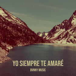 Yo Siempre Te Amaré
