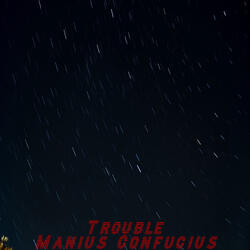 Trouble