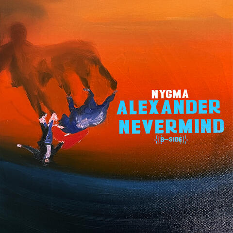 Alexander Nevermind (B-Side)