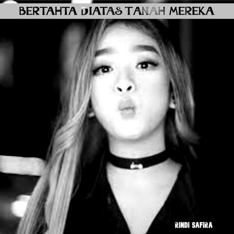 Rindi Safira Bertahta Diatas Tanah Mereka