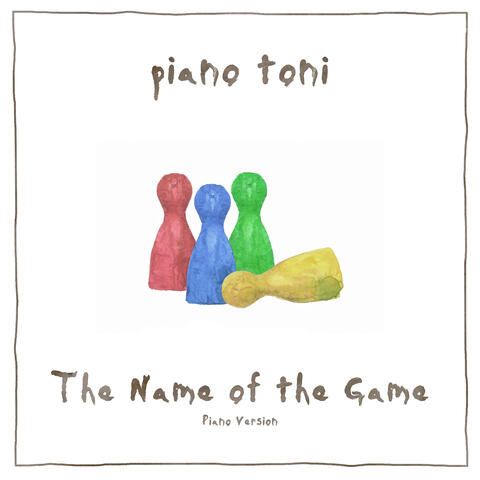 The Name of the Game (Piano Version)