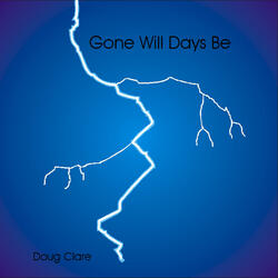 Gone Will Days Be