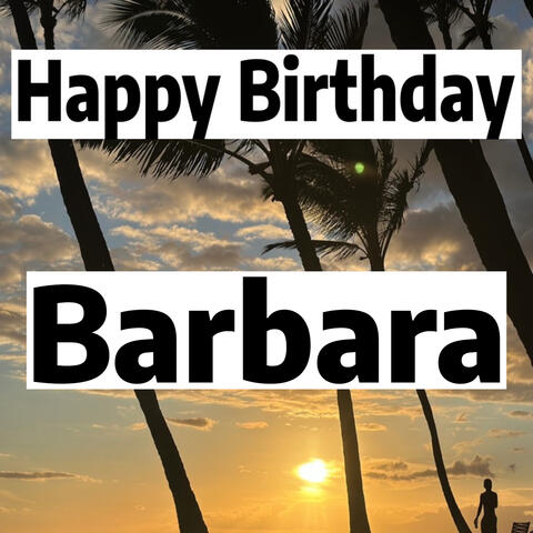 Happy Birthday Barbara