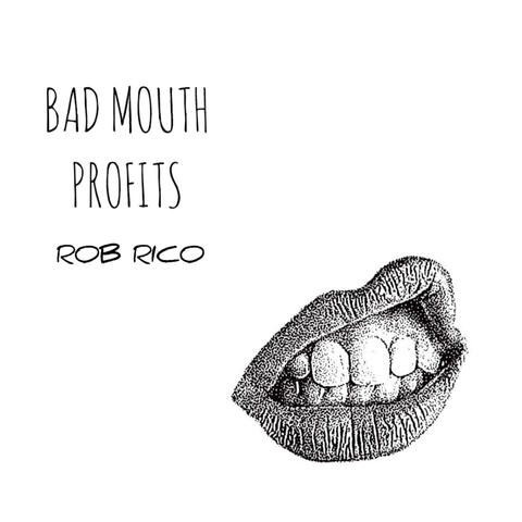 Bad Mouth Profits
