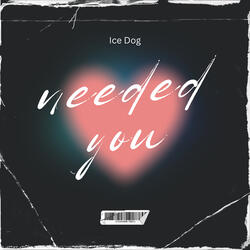 Needed You