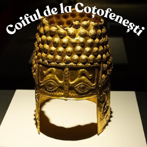 Coiful De La Coțofenești