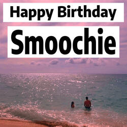 Happy Birthday Smoochie