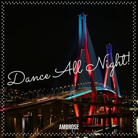 Dance All Night!