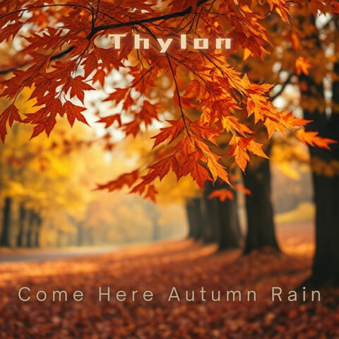 Come Here Autumn Rain