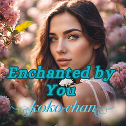Enchanted by You