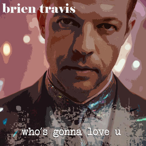 Who's Gonna Love U