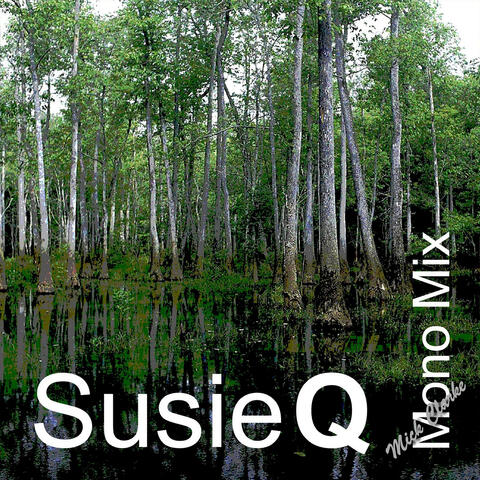 Susie Q (Mono Mix)