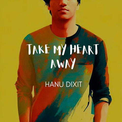 Take My Heart Away