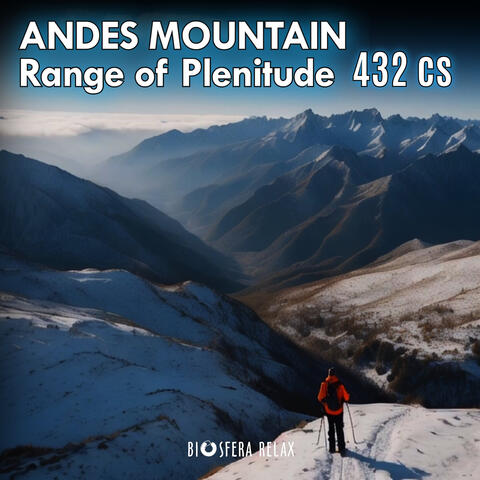 Andes Mountain Range of Plenitude 432 Cs