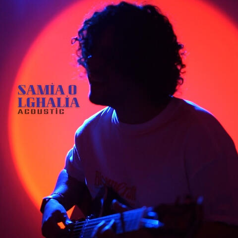 Samia O Lghalia (Acoustic)