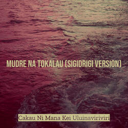 Mudre Na Tokalau (Sigidrigi Version)