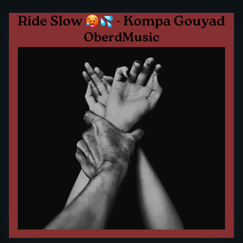 Ride Slow Kompa Gouyad