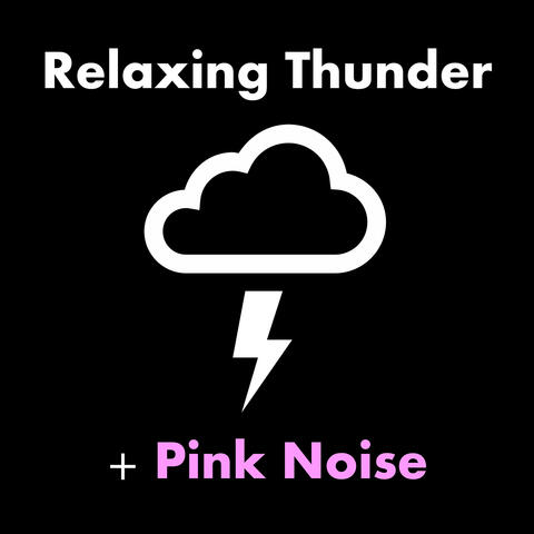 Relaxing Thunder + Pink Noise