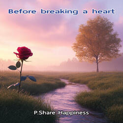 Before Breaking a Heart