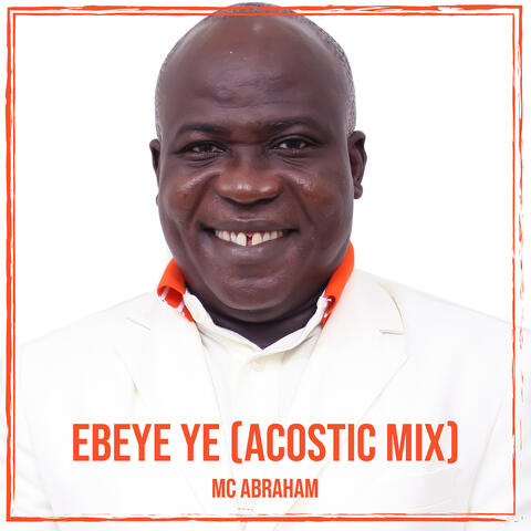 Ebeye Ye (Acostic Mix)