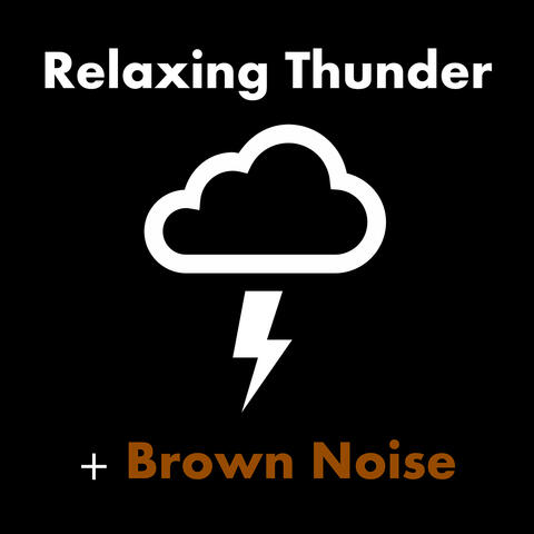 Relaxing Thunder + Brown Noise