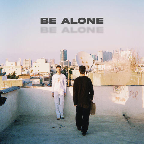 Be Alone