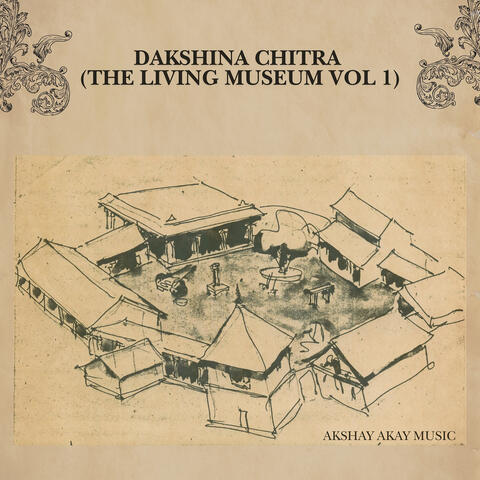 Dakshina Chitra (The Living Museum, Vol. 1) [Original Documentary Soundtrack]