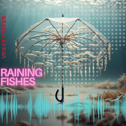 Raining Fishes